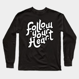 .Follow your Heart Motivation Typography Long Sleeve T-Shirt